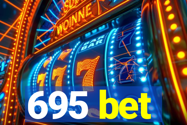 695 bet